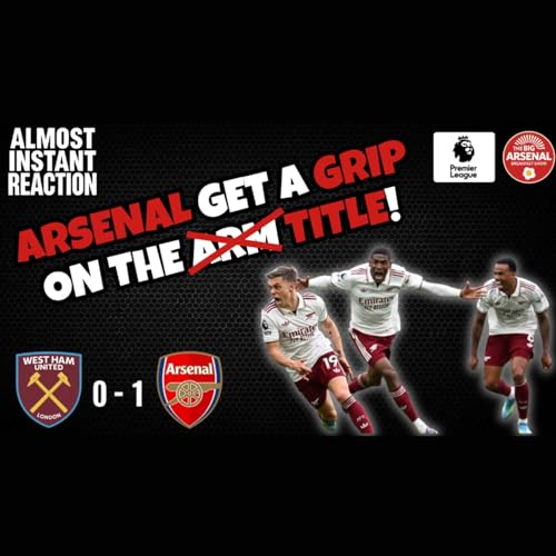 ARSENAL GET A GRIP ON THE TITLE! - West Ham 0 - 1 ARSENAL