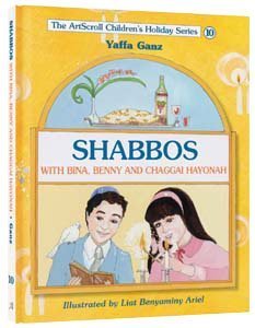 Hardcover Shabbos: With Bina, Benny and Chaggai Hayonah (The ArtScroll children's holiday series) Book