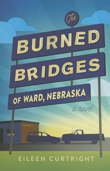Paperback The Burned Bridges of Ward, Nebraska Book