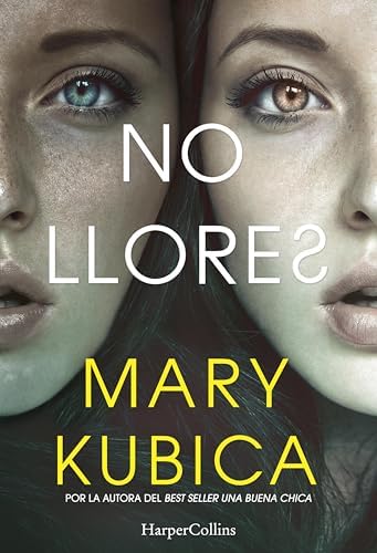 No llores. Una sobrecogedora novela de suspense por la autora de Una buena chica (Suspense / Thriller)