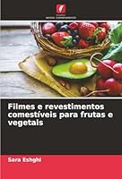 Filmes e revestimentos comestíveis para frutas e vegetais (Portuguese Edition) 6202472588 Book Cover