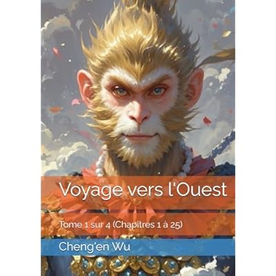 Voyage vers l'Ouest: Tome 1 sur 4