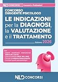  Concorso Dirigente Psicologo. Le indicazioni per la diagnosi, la valutazione e il trattamento