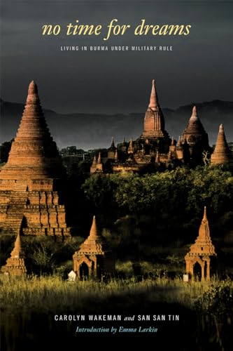 No Time for Dreams: Living in Burma under Military Rule (Asian Voices)