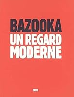 Bazooka : Un regard moderne 2020806711 Book Cover
