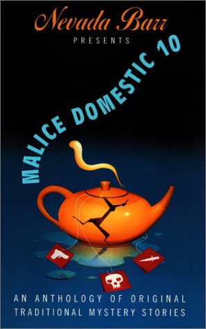 Nevada Barr Presents Malice Domestic 10: An Anthology of Original Traditional Mystery Stories