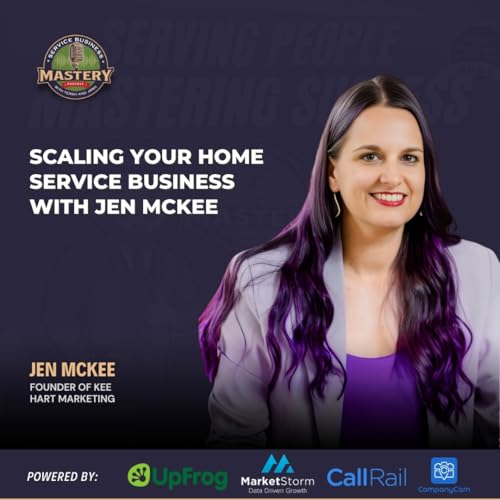 Scaling Your Home Service Business with Jen McKee