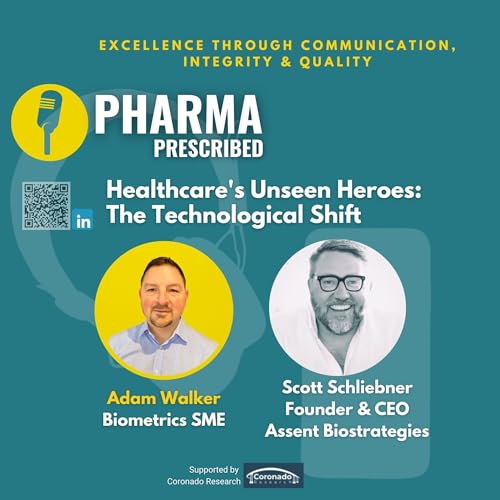 Pharma Prescribed with Scott Schliebner; Healthcare's Unseen Heroes: The Technological Shift