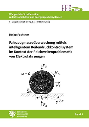 Preisvergleich Produktbild Fahrzeugmasseüberwachung mittels intelligentem Reifendruckkontrollsystem im Kontext der Reichweitenproblematik von Elektrofahrzeugen (Wuppertaler ... Elektromobilität und Energiespeichersystemen)