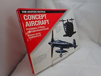 Hardcover Concept Aircraft: Prototypes, X Planes and Experimental Aircraft (Aviation Factfile) Book