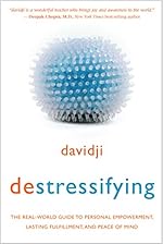 destressifying: The Real-World Guide to Personal Empowerment, Lasting Fulfillment, and Peace of Mind