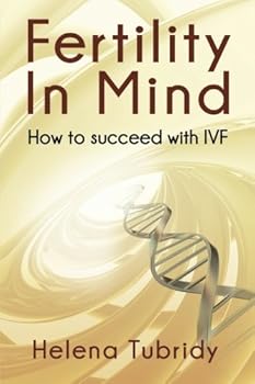 Paperback Fertility In Mind: How to succeed with IVF Book