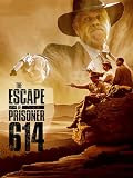The Escape Of Prisoner 614