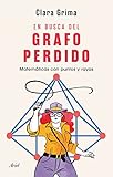  En busca del grafo perdido: Matemáticas con puntos y rayas (Ariel)