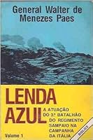 Lenda Azul: A atuação do 3o. Batalhão do Regimento Sampaio na Campanha da Itália (Coleção General Benício) 8570111576 Book Cover