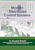 Modern Distributed Control Systems: A comprehensive coverage of DCS technologies and standards