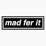 Mad Fer It - Oasis Band Tribute Vinyl Waterproof Sticker Decal Car Laptop Wall Window Bumper Sticker 5'