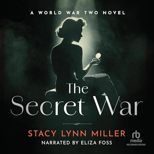 The Secret War: A World War Two Novel cover art