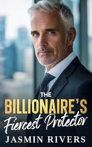 Typesetting Rivers The Billionaire’s Fiercest Protector: An Age Gap Bodyguard Romance ...