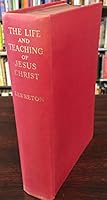 The Life and Teaching of Jesus Christ Our Lord, Part I B000XY2FNS Book Cover