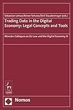 Trading Data in the Digital Economy: Legal Concepts and Tools