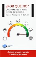 ¿Por qué no?: Conviértete en la mejor versión de ti mismo 8416096333 Book Cover