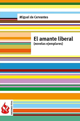 El amante liberal (novelas ejemplares): (low cost). Edición limitada (Spanish Edition)