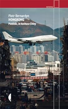 Hardcover Hongkong. Powiedz, ze kochasz Chiny [Polish] Book