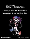  Art Nouveau: 1900\'s Jugendstil Art Nouveau Florals Coloring Book for Fun and Stress Relief