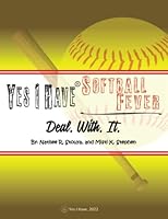 Yes I Have Softball Fever: Deal. With. It. 1958083100 Book Cover