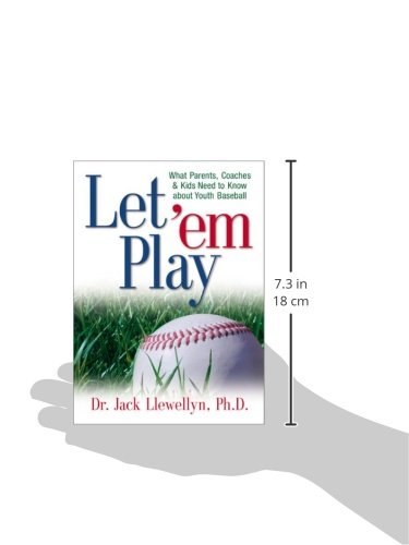 Let 'em Play: What Parents, Coaches, & Kids Need to Know about Youth Baseball