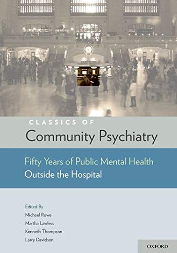 Classics of Community Psychiatry: Fifty Years of Public Mental Health Outside the Hospital