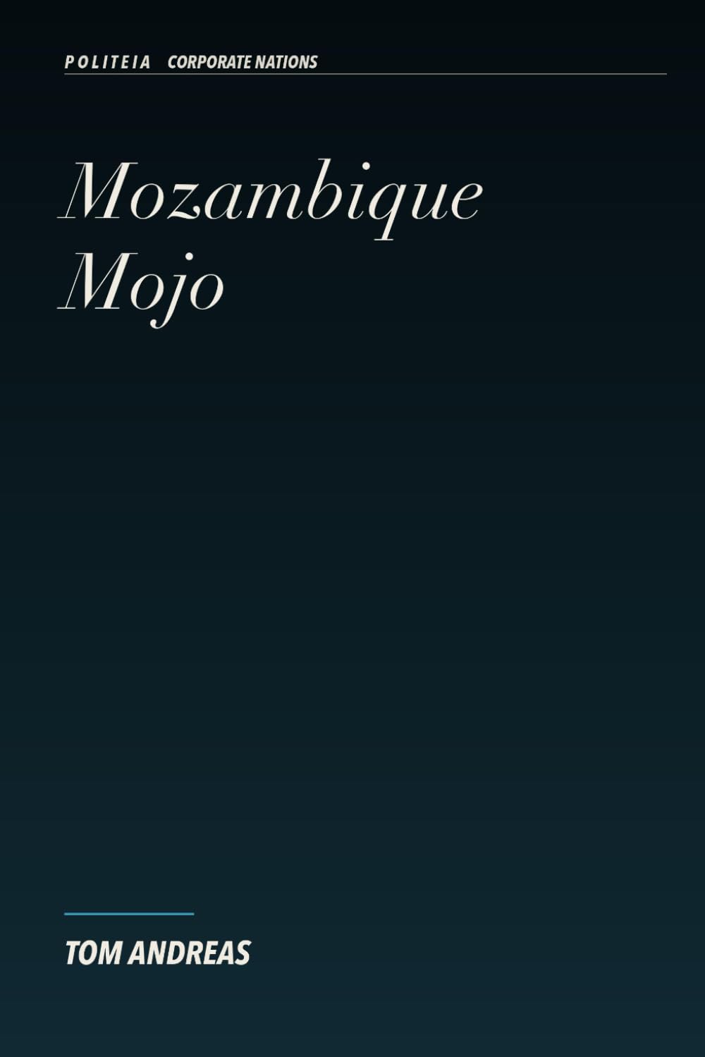 Mozambique Mojo: A Corporate Nation Tale (Kitchen Sink)