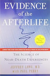 Evidence of the Afterlife: The Science of Near-Death Experiences