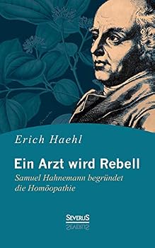 Paperback Ein Arzt wird Rebell: Samuel Hahnemann begründet die Homöopathie [German] Book