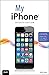 My iPhone (Covers iPhone 4/4S, 5/5C and 5S running iOS 7) (7th Edition)