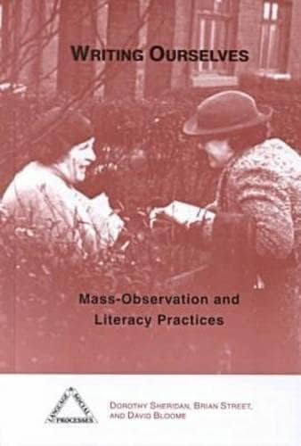 Writing Ourselves: Mass-Observation and Literacy Practices (Language & Social Processes)