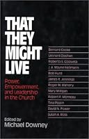 That They Might Live: Power, Empowerment, & Leadership in the Church 0824510720 Book Cover