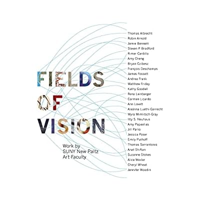 Fields of Vision: Work by SUNY New Paltz Art Faculty