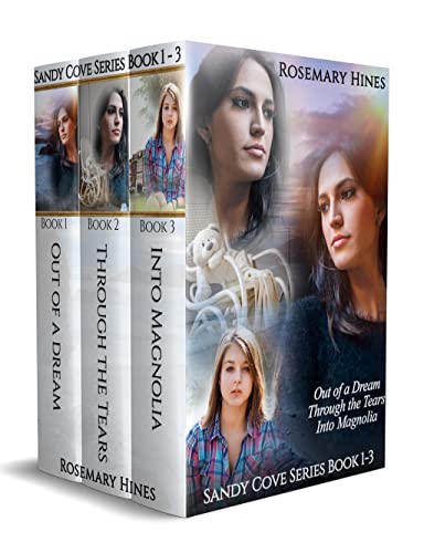 Sandy Cove Series Boxed Set ~ Books 1-3: Out of a DreamThrough the Tears Into Magnolia