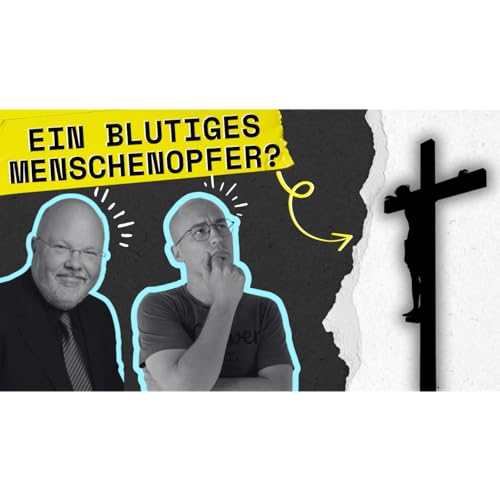 Sühneopfer Jesu – grausam & unlogisch oder Gottes Liebesbeweis? Mit Prof. Dr. Heinzpeter Hempelmann