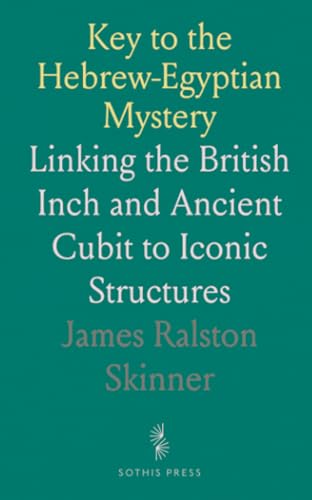 Key to the Hebrew-Egyptian Mystery: Linking the British Inch and Ancient Cubit to Iconic Structures