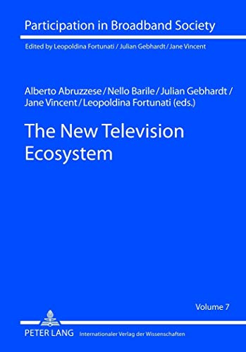 The New Television Ecosystem (Participation in Broadband Society)