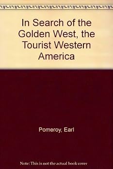 In Search of the Golden West, the Tourist Western America
