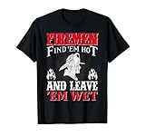 Firemen find 'em hot and leave 'em wet Firefighter