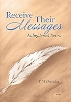 Receive Their Messages: Enlightened Series 1504340078 Book Cover