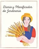 Diario y Planificador de Jardinería: Cuaderno Organizador de Jardinería con Tareas Mensuales, Libro de Registro de Plantación para Jardineros, ... Jardinería para Planificar.