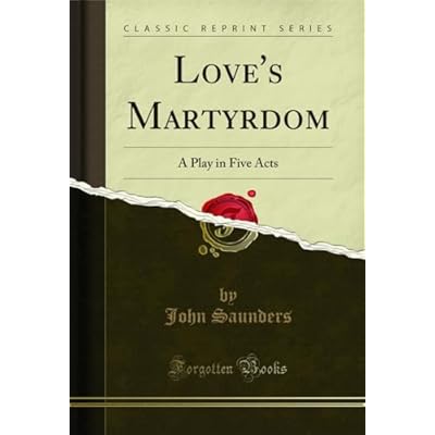 Love's Martyrdom