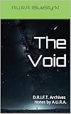  The Void: D.R.I.F.T. Archives – Log Entries by A.U.R.A. (Spanish Edition)