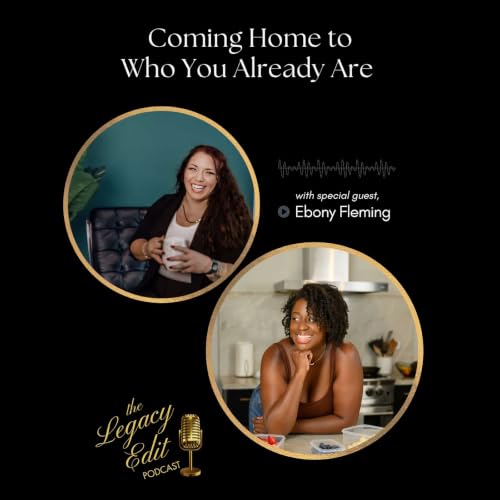 Coming Home to Who You Already Are with Ebony Fleming